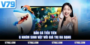 Bắn Cá Tiểu Tiên - 6 Nhóm Sinh Vật Với Giá Trị Đa Dạng