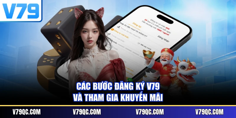 Các bước đăng ký V79 và tham gia khuyến mãi