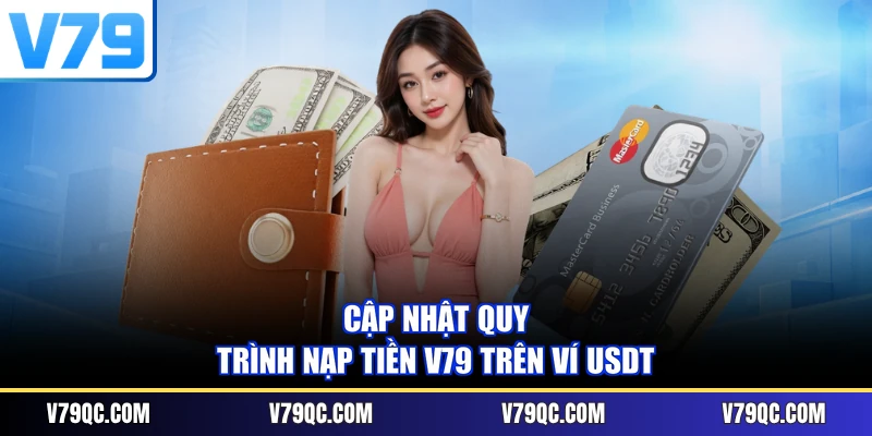 Cập nhật quy trình nạp tiền V79 trên ví USDT