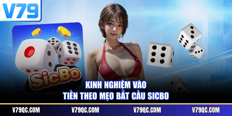 Kinh nghiệm vào tiền theo mẹo bắt cầu Sicbo