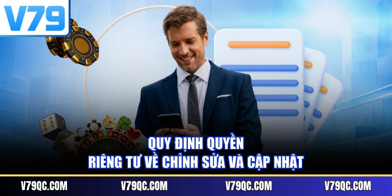 Quy định quyền riêng tư về chỉnh sửa và cập nhật